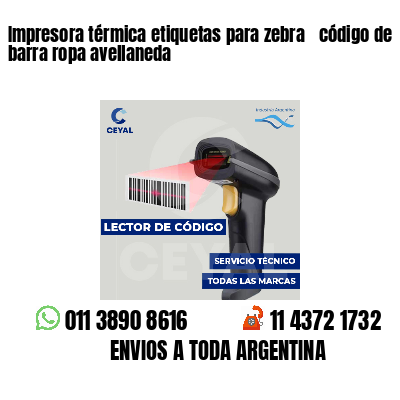 Impresora térmica etiquetas para zebra  código de barra ropa avellaneda